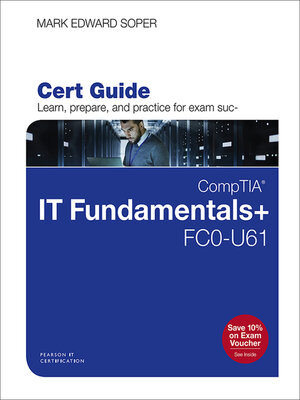 cover image of CompTIA IT Fundamentals+ FC0-U61 Cert Guide